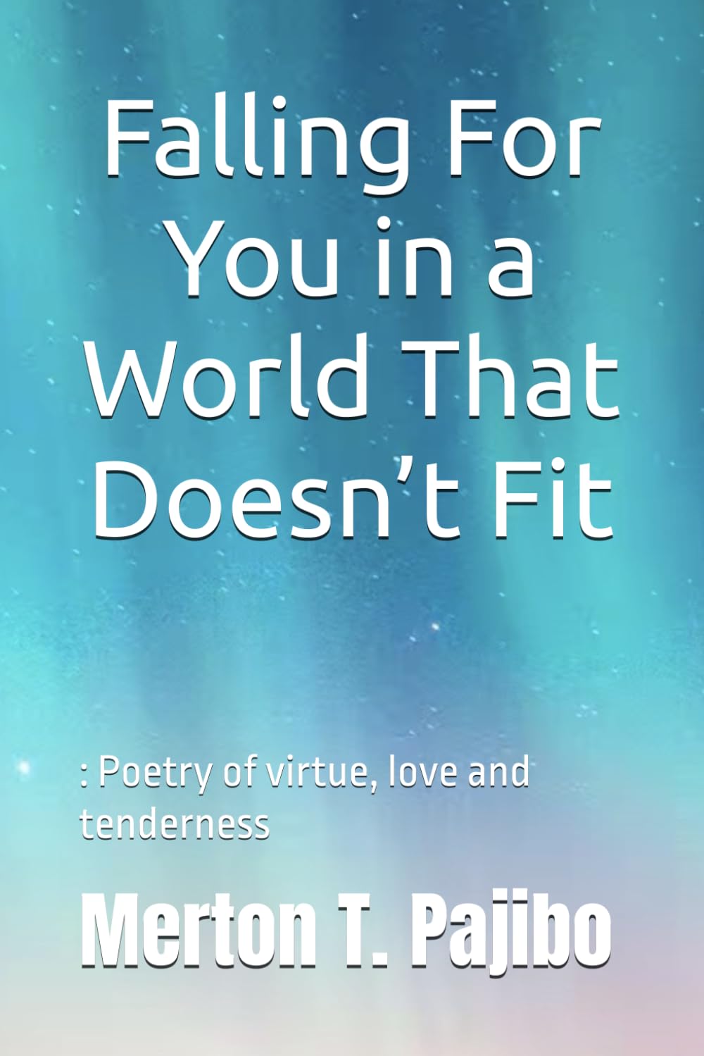 Falling For You in a World That Doesn't Fit